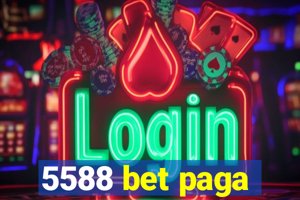 5588 bet paga